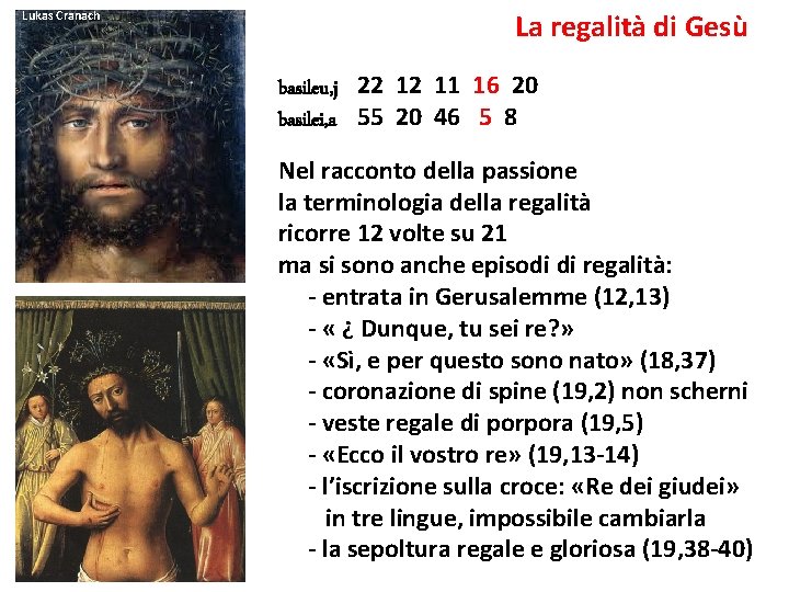 Lukas Cranach La regalità di Gesù basileu, j 22 12 11 16 20 basilei,