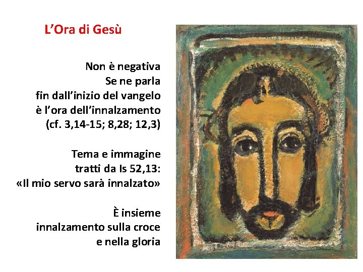 L’Ora di Gesù Non è negativa Se ne parla fin dall’inizio del vangelo è