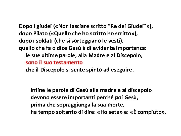 Dopo i giudei ( «Non lasciare scritto “Re dei Giudei”» ), dopo Pilato (