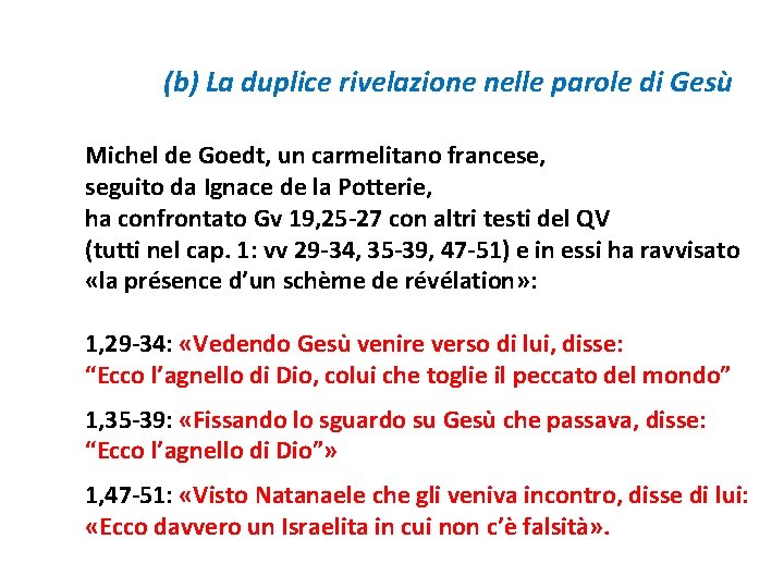 (b) La duplice rivelazione nelle parole di Gesù Michel de Goedt, un carmelitano francese,