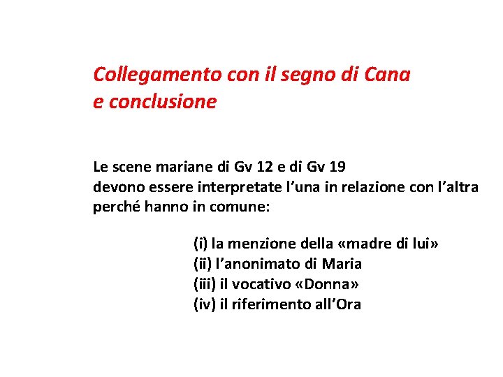 Collegamento con il segno di Cana e conclusione Le scene mariane di Gv 12
