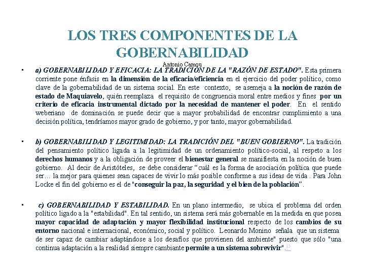 LOS TRES COMPONENTES DE LA GOBERNABILIDAD Antonio Camou • a) GOBERNABILIDAD Y EFICACIA: LA