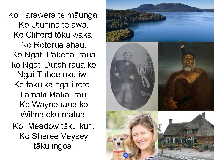 Ko Tarawera te māunga. Ko Utuhina te awa. Ko Clifford tōku waka. No Rotorua