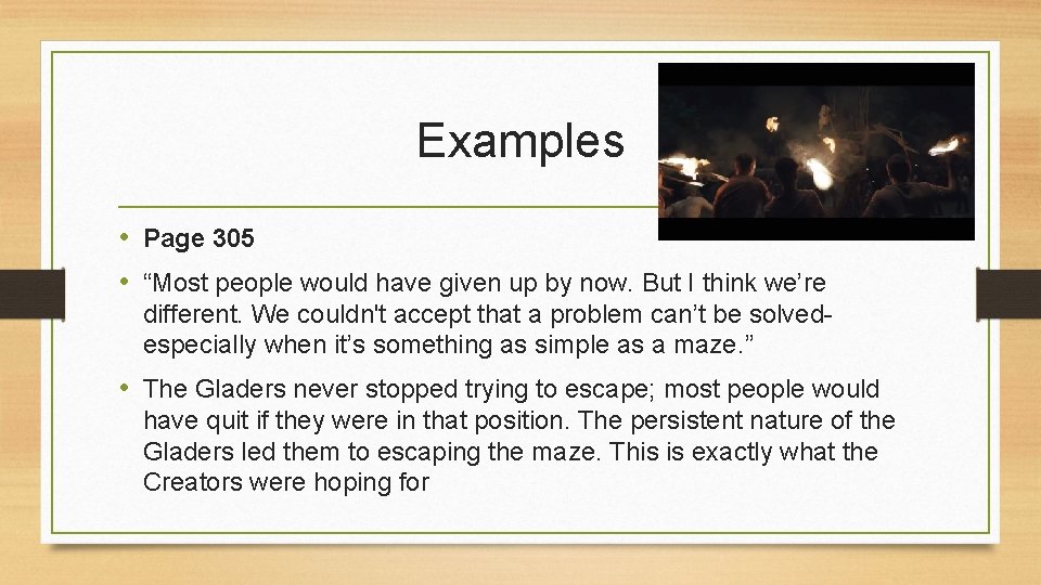 Examples • Page 305 • “Most people would have given up by now. But