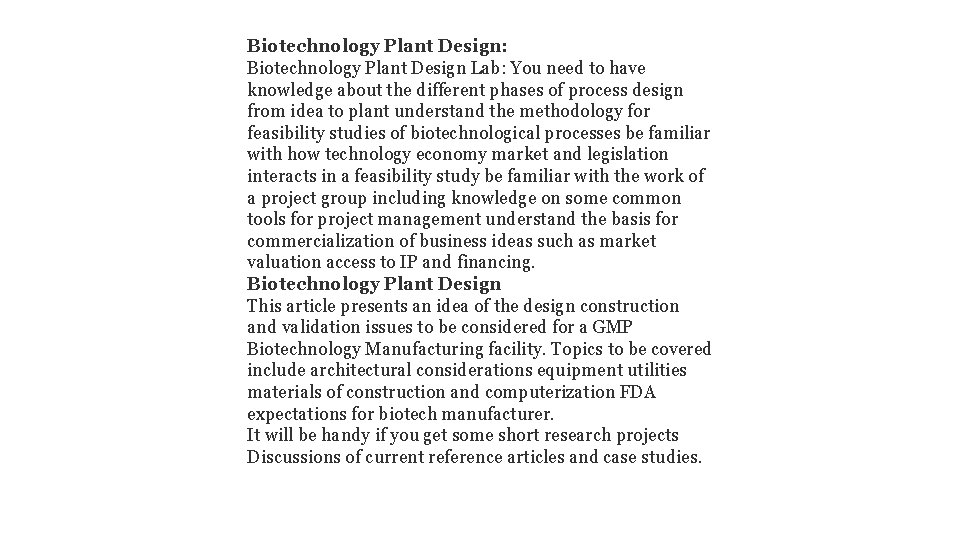  Biotechnology Plant Design: Biotechnology Plant Design Lab: You need to have knowledge about