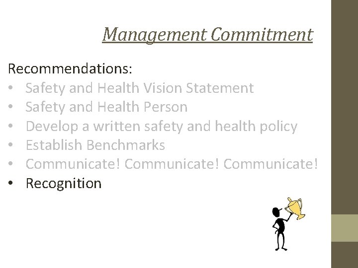 Management Commitment Recommendations: • Safety and Health Vision Statement • Safety and Health Person