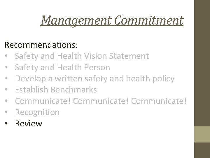 Management Commitment Recommendations: • Safety and Health Vision Statement • Safety and Health Person