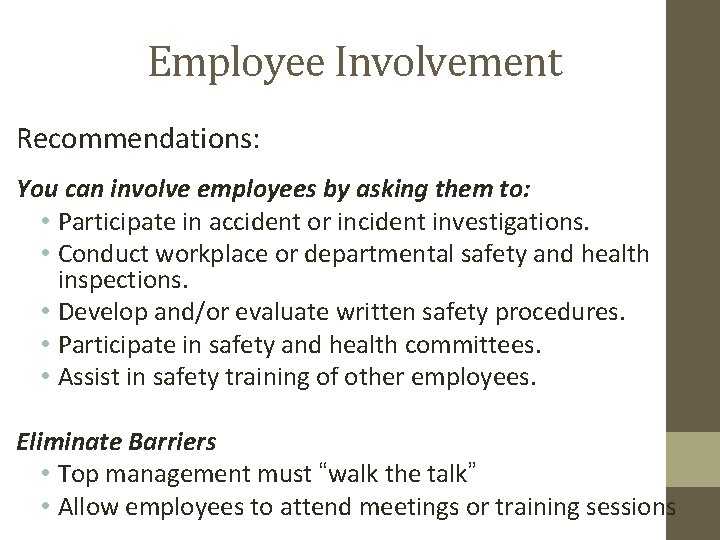 Employee Involvement Recommendations: You can involve employees by asking them to: • Participate in