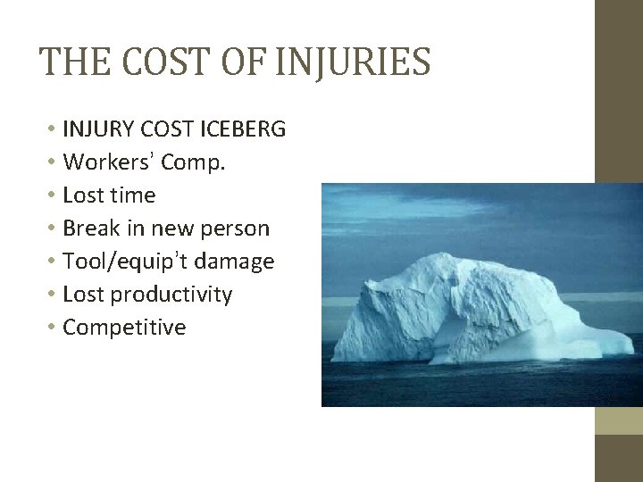 THE COST OF INJURIES • INJURY COST ICEBERG • Workers’ Comp. • Lost time