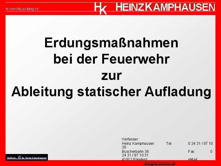 Erdungsmaßnahmen bei der Feuerwehr zur Ableitung statischer Aufladung Haftung, © by Heinz Kamphausen Verfasser: