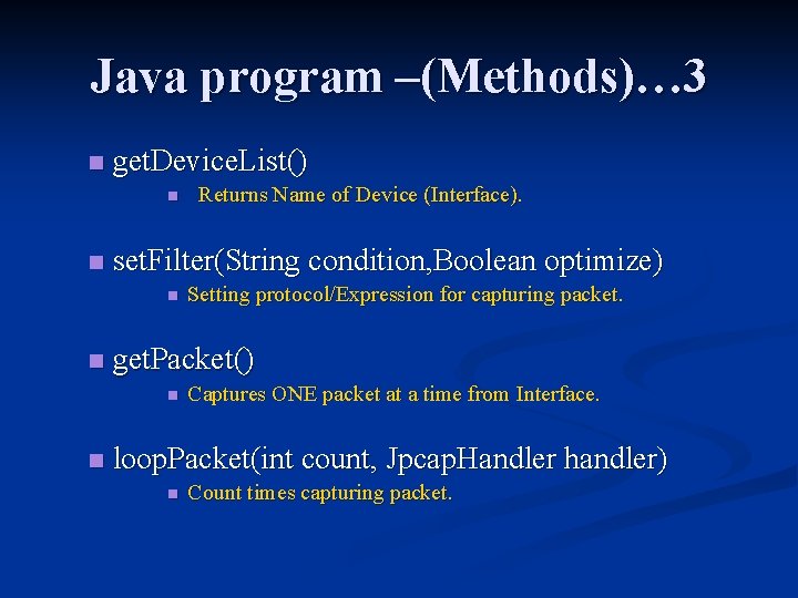 Java program –(Methods)… 3 n get. Device. List() n n set. Filter(String condition, Boolean