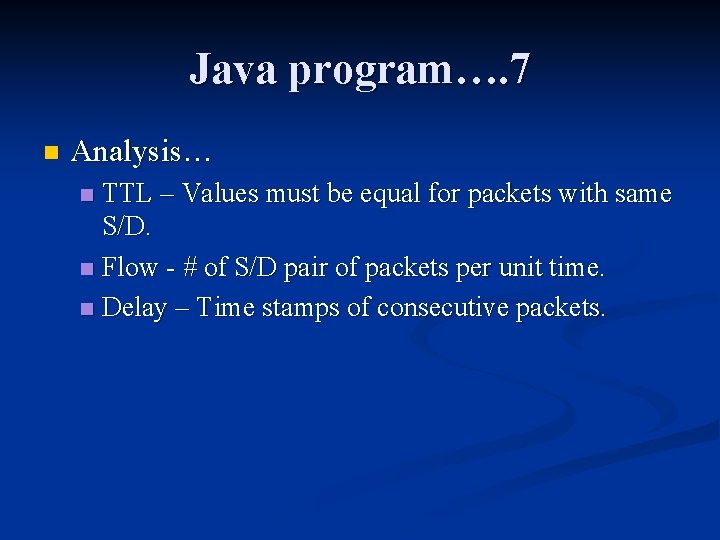 Java program…. 7 n Analysis… TTL – Values must be equal for packets with