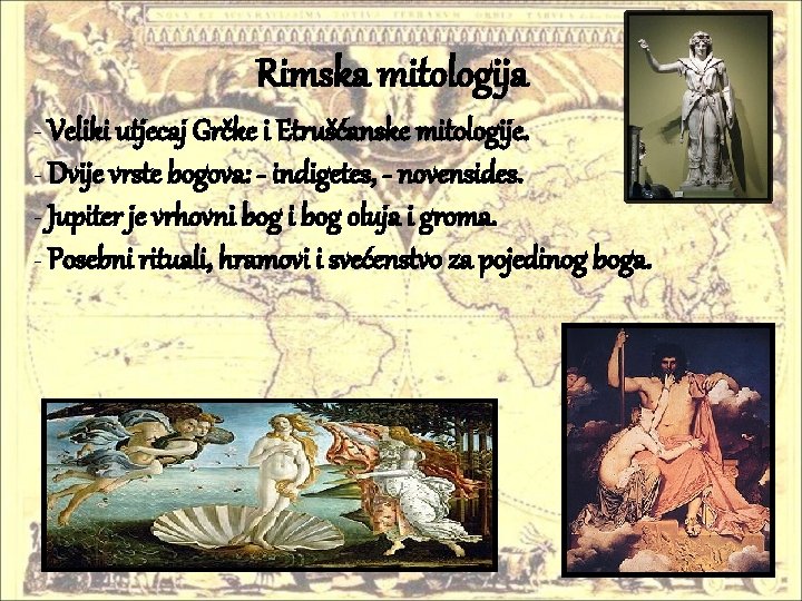 Rimska mitologija - Veliki utjecaj Grčke i Etrušćanske mitologije. - Dvije vrste bogova: -