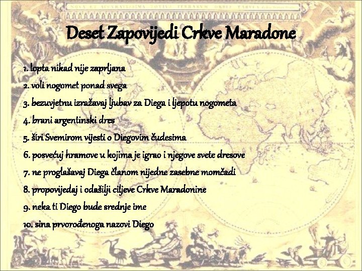 Deset Zapovijedi Crkve Maradone 1. lopta nikad nije zaprljana 2. voli nogomet ponad svega