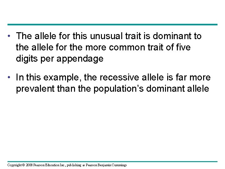  • The allele for this unusual trait is dominant to the allele for