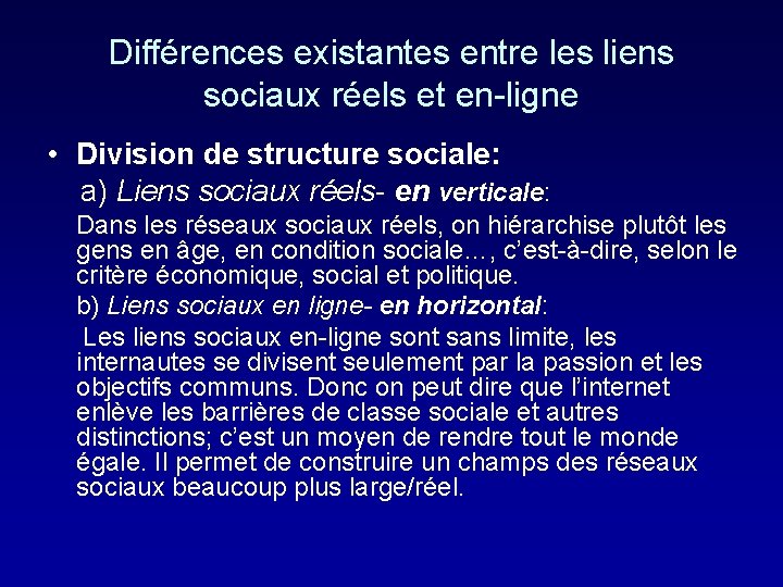 Différences existantes entre les liens sociaux réels et en-ligne • Division de structure sociale: