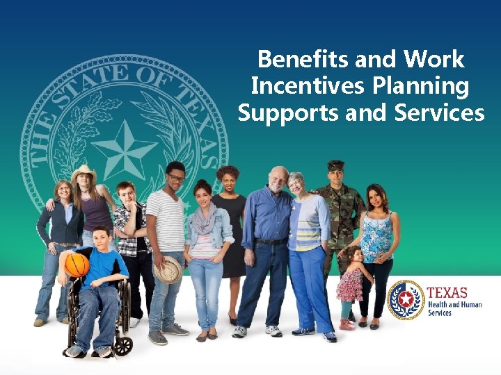 Benefits and Work Incentives Planning Supports and Services 