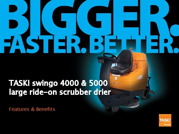 TASKI swingo 4000 & 5000 large ride-on scrubber drier Features & Benefits 