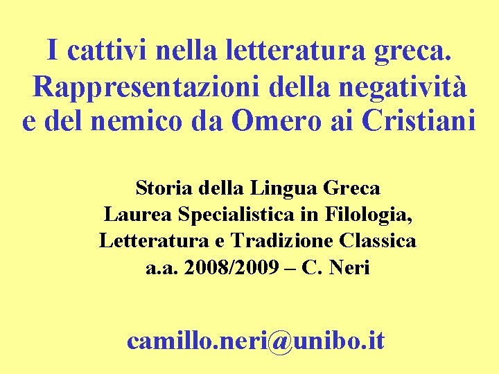 I cattivi nella letteratura greca. Rappresentazioni della negatività e del nemico da Omero ai