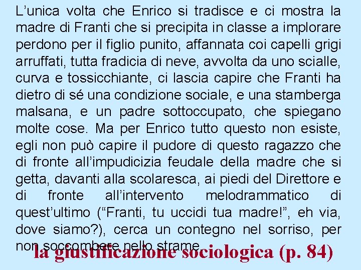 L’unica volta che Enrico si tradisce e ci mostra la madre di Franti che