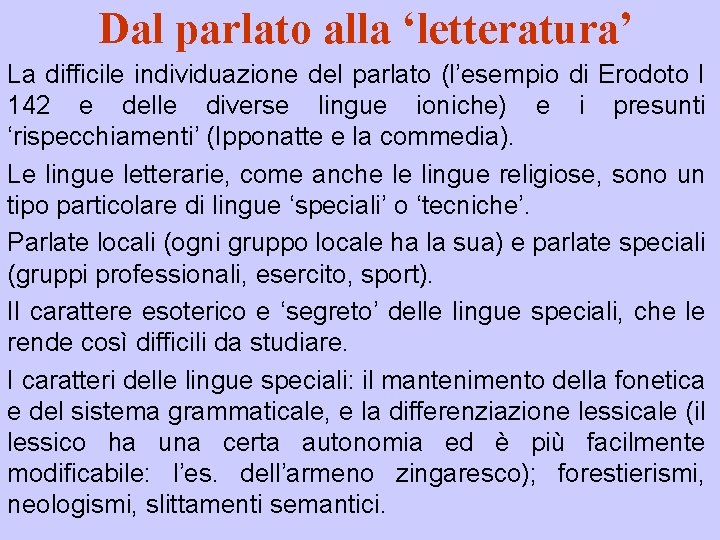 Dal parlato alla ‘letteratura’ La difficile individuazione del parlato (l’esempio di Erodoto I 142