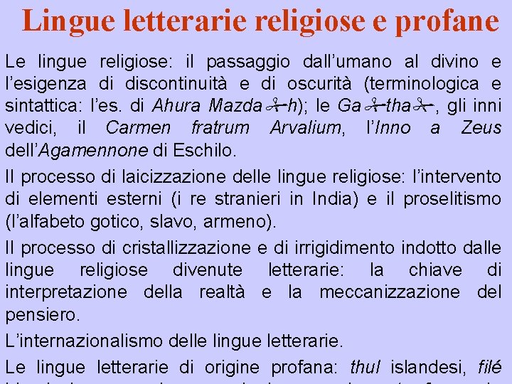 Lingue letterarie religiose e profane Le lingue religiose: il passaggio dall’umano al divino e