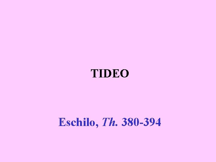 TIDEO Eschilo, Th. 380 -394 