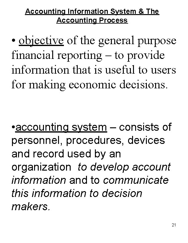 Accounting Information System & The Accounting Process • objective of the general purpose financial