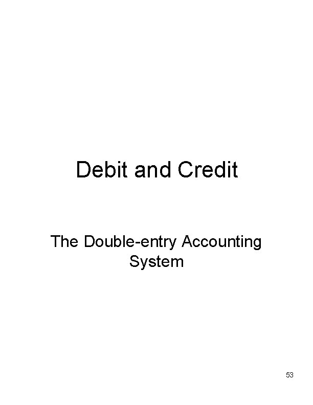 Debit and Credit The Double-entry Accounting System 53 