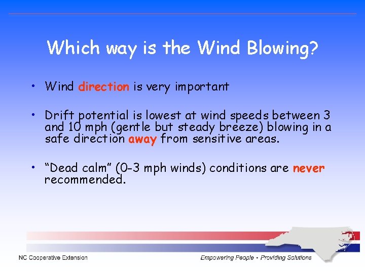 Which way is the Wind Blowing? • Wind direction is very important • Drift Which way is the Wind Blowing? • Wind direction is very important • Drift