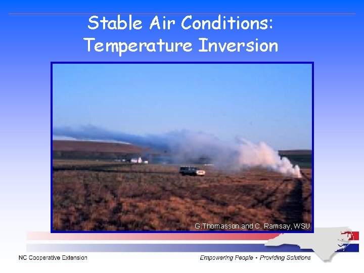 Stable Air Conditions: Temperature Inversion G. Thomasson and C. Ramsay, WSU Stable Air Conditions: Temperature Inversion G. Thomasson and C. Ramsay, WSU
