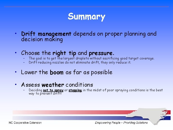 Summary • Drift management depends on proper planning and decision making • Choose the Summary • Drift management depends on proper planning and decision making • Choose the