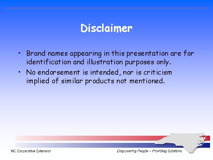 Disclaimer • Brand names appearing in this presentation are for identification and illustration purposes Disclaimer • Brand names appearing in this presentation are for identification and illustration purposes