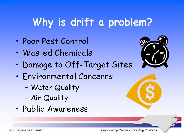 Why is drift a problem? • • Poor Pest Control Wasted Chemicals Damage to Why is drift a problem? • • Poor Pest Control Wasted Chemicals Damage to