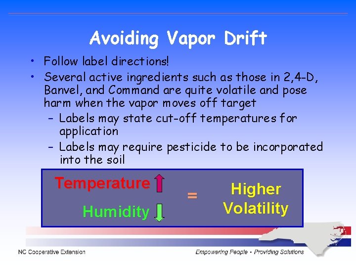Avoiding Vapor Drift • Follow label directions! • Several active ingredients such as those Avoiding Vapor Drift • Follow label directions! • Several active ingredients such as those