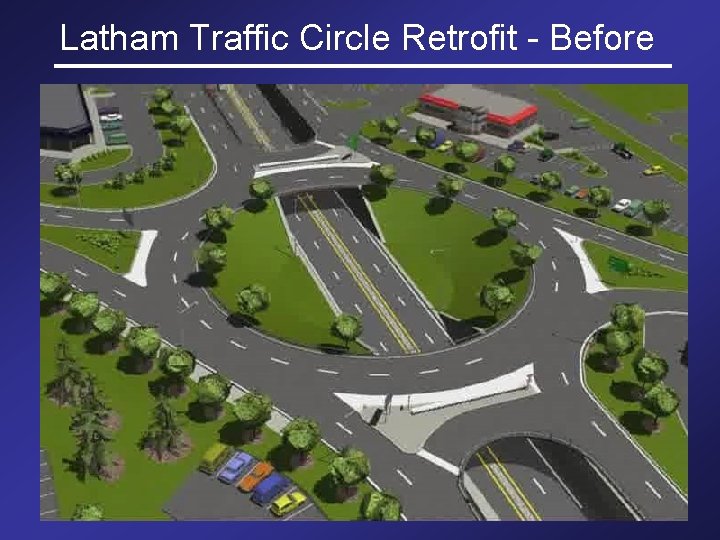 Latham Traffic Circle Retrofit - Before 