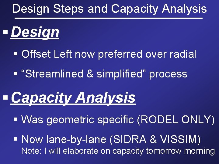 Design Steps and Capacity Analysis § Design § Offset Left now preferred over radial