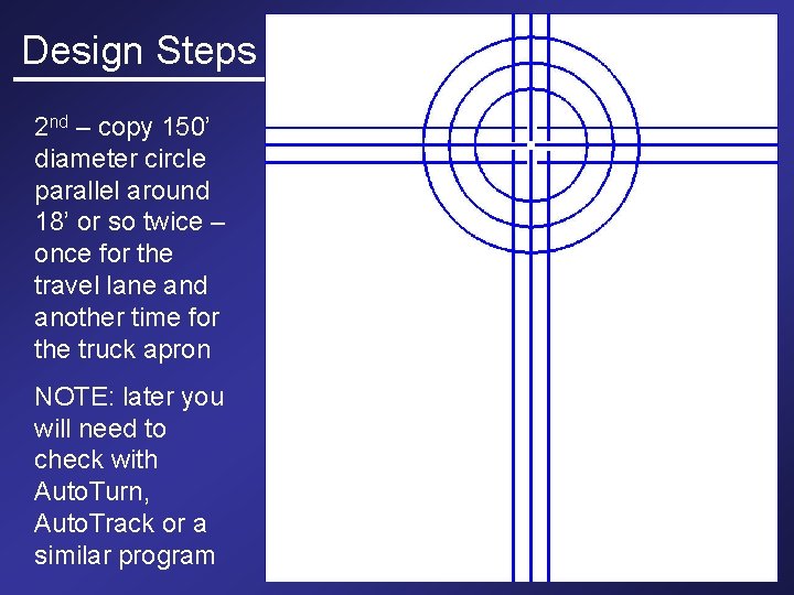 Design Steps 2 nd – copy 150’ diameter circle parallel around 18’ or so
