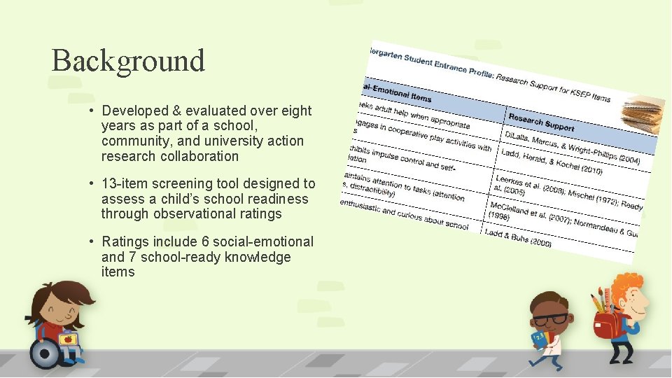 Background • Developed & evaluated over eight years as part of a school, community,