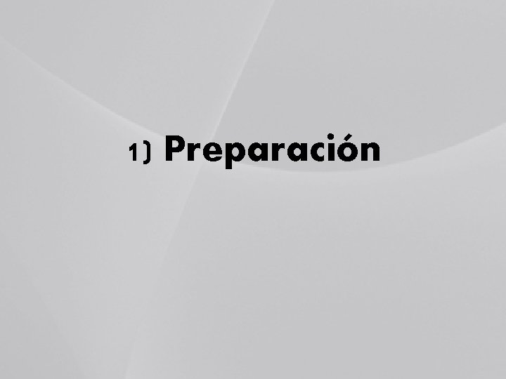 1) Preparación 