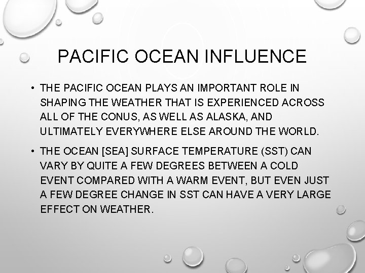 PACIFIC OCEAN INFLUENCE • THE PACIFIC OCEAN PLAYS AN IMPORTANT ROLE IN SHAPING THE PACIFIC OCEAN INFLUENCE • THE PACIFIC OCEAN PLAYS AN IMPORTANT ROLE IN SHAPING THE