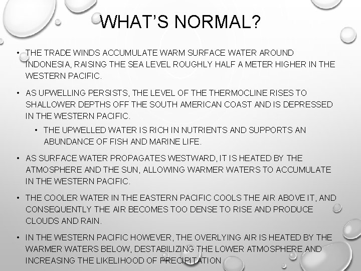 WHAT’S NORMAL? • THE TRADE WINDS ACCUMULATE WARM SURFACE WATER AROUND INDONESIA, RAISING THE WHAT’S NORMAL? • THE TRADE WINDS ACCUMULATE WARM SURFACE WATER AROUND INDONESIA, RAISING THE