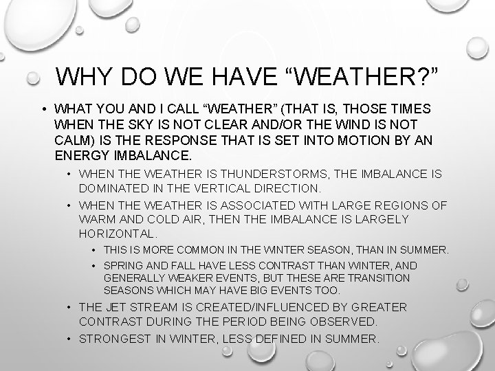 WHY DO WE HAVE “WEATHER? ” • WHAT YOU AND I CALL “WEATHER” (THAT WHY DO WE HAVE “WEATHER? ” • WHAT YOU AND I CALL “WEATHER” (THAT