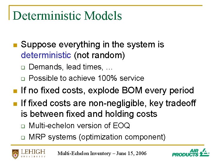 Deterministic Models n Suppose everything in the system is deterministic (not random) q q Deterministic Models n Suppose everything in the system is deterministic (not random) q q