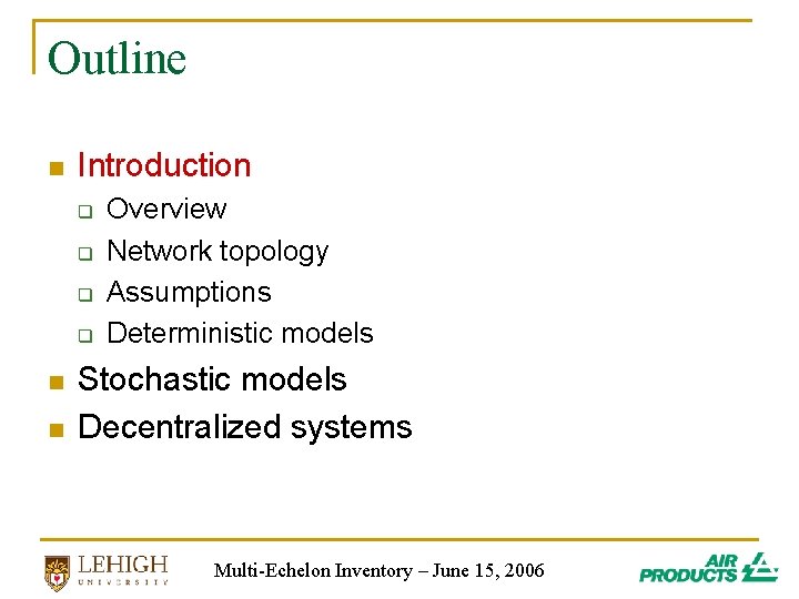 Outline n Introduction q q n n Overview Network topology Assumptions Deterministic models Stochastic Outline n Introduction q q n n Overview Network topology Assumptions Deterministic models Stochastic