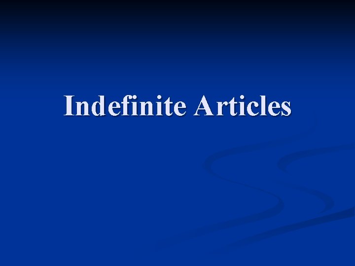 Indefinite Articles 