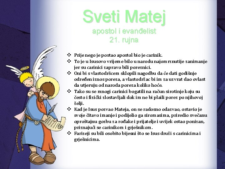 Sveti Matej apostol i evanđelist 21. rujna v Prije nego je postao apostol bio