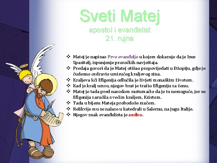 Sveti Matej apostol i evanđelist 21. rujna v Matej je napisao Prvo evanđelje u