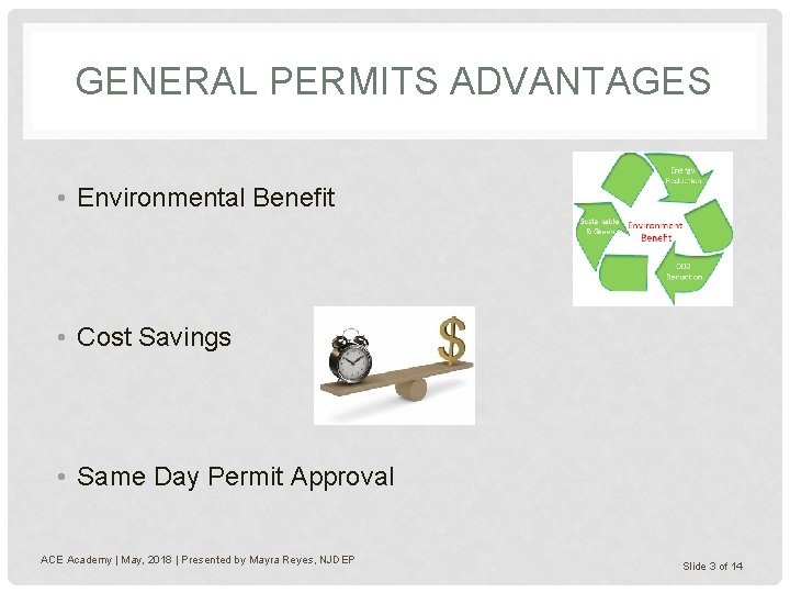 GENERAL PERMITS ADVANTAGES • Environmental Benefit • Cost Savings • Same Day Permit Approval