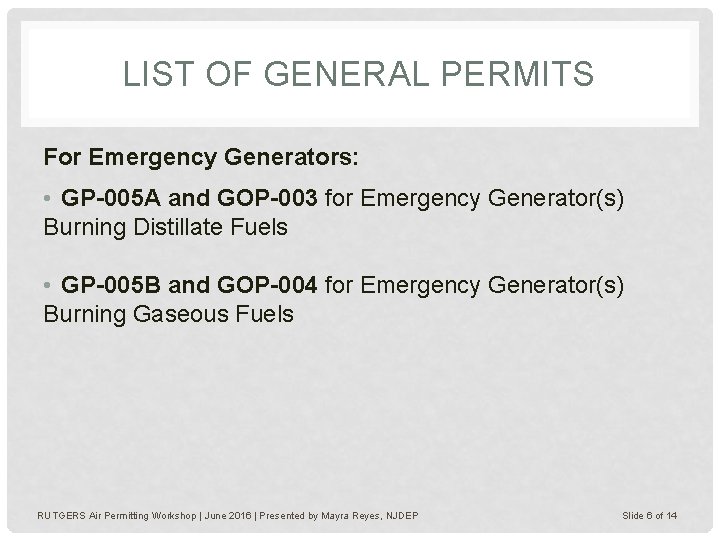 LIST OF GENERAL PERMITS For Emergency Generators: • GP-005 A and GOP-003 for Emergency